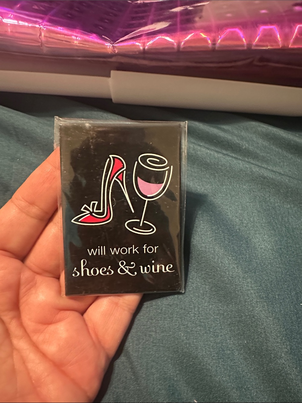 NIP Novelty Refrigerator Magnet “Will Work For Shoes & Wine”. A Sassy Gift 😊🍷 👠